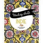 Všechny chutě Indie: 30 klasických…