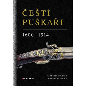 Kniha Čeští puškaři 1600-1914 - Vladimír Dolínek, Jiří Velhartický (2025) [E-kniha]