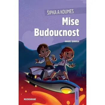 Kniha Šipka a Koumes: Mise Budoucnost