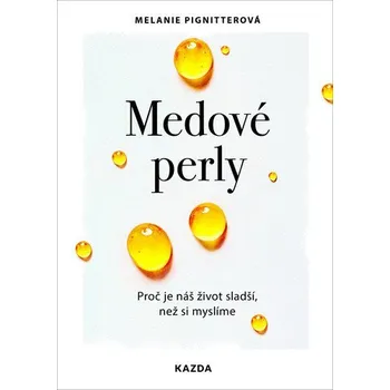 Osobní rozvoj Medové perly - Proč je náš život sladší, než si myslíme