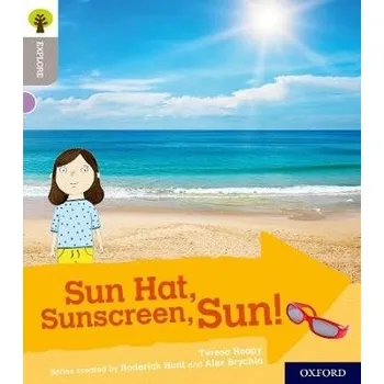 Cizí jazyk Oxford Reading Tree Explore with Biff, Chip and Kipper: Oxford Level 1: Sun Hat, Sunscreen, Sun! - Heapy, Teresa