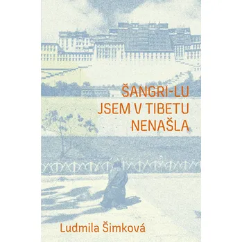 Literární cestopis Šangri-lu jsem v Tibetu nenašla
