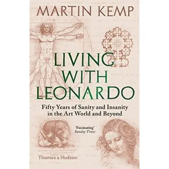 Populárně naučná literatura pro dospělé Living with Leonardo - Martin Kemp [EN] (2019, Brožovaná, Thames & Hudson Ltd)