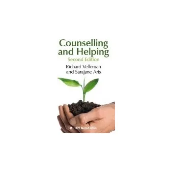 Counselling and Helping - Velleman, Richard (University of Bath, UK) a Aris, Sarajane (Derbyshire Mental Health Care Services, NHS Trust, UK)
