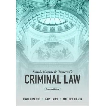 Cizí jazyk Smith, Hogan, and Ormerod's Criminal Law - Ormerod, David (Professor of Criminal Justice at University College London, Professor of Criminal Justice at University College London) a Laird, Karl (Stipendiary Lecturer and Tutor in Law at St Edmund Hall, Oxfo