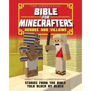 Kniha Unofficial Bible for Minecrafters: Heroes and Villains - Miko, Christopher a Romines, Garrett