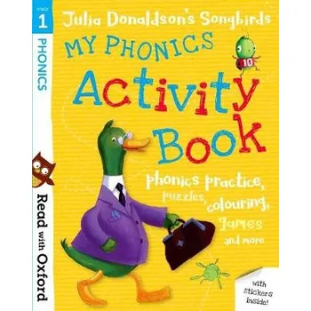 Cizí jazyk Read with Oxford: Stage 1: Julia Donaldson's Songbirds: My Phonics Activity Book - Donaldson, Julia