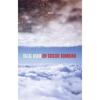 Kniha On Suicide Bombing - Asad, Talal (Ph.D. Program in Anthropology)