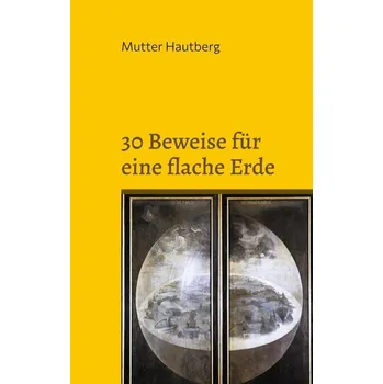 Přírodní věda 30 Beweise für eine flache Erde - Hautberg, Mutter