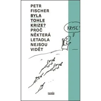 Byla tohle krize? - Petr Fischer, Marek Douša
