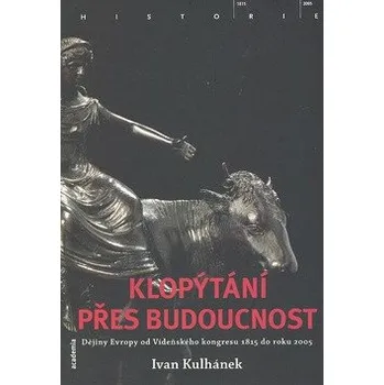 Klopýtání přes budoucnost - Ivan Kulhánek
