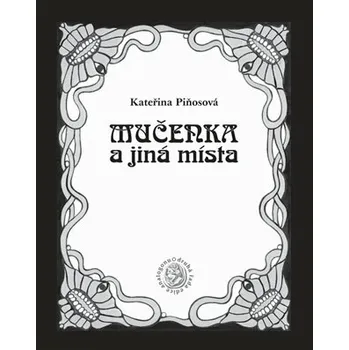Poezie Mučenka a jiná místa - Kateřina Piňosová