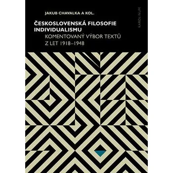 Československá filosofie individualismu - Jakub Chavalka