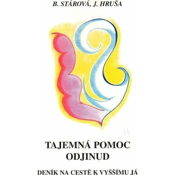 Osobní rozvoj Tajemná pomoc odjinud - Jiří Hruša, Bohumila Stárová