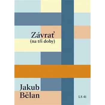 Poezie Závrať (na tři doby) - Jakub Bělan