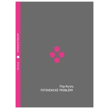 Poezie Fotogenické problémy - Filip Koryta