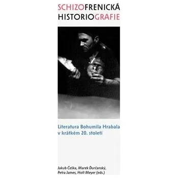 Schizofrenická historiografie - Marek Ďurčanský, Jakub Češka, Petra James, Holt Meyer