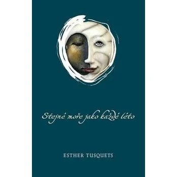 Stejné moře jako každé léto - Esther Tusquets