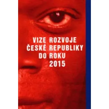 Kniha Vize rozvoje České republiky do roku 2015