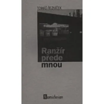 Poezie Ranžír přede mnou - Tomáš Řezníček