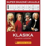 Super snadné ukulele: Klasika pro…