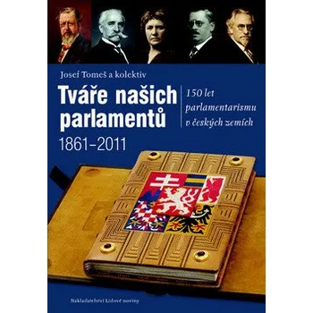 Tváře našich parlamentů - Josef Tomeš
