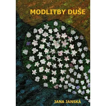 Poezie Modlitby duše - Jana Janská