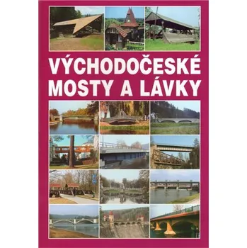 Východočeské mosty a lávky - Josef Dušan