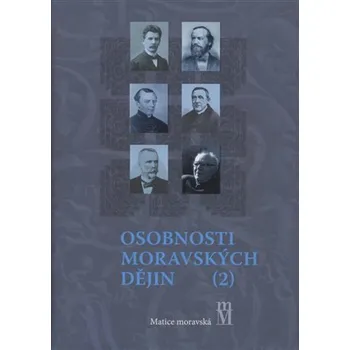 Osobnosti moravských dějin II. - Libor Jan, Jiří Malíř, Bronislav Chocholáč