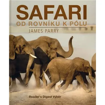 Encyklopedie Safari od rovníku k pólu - James Parry