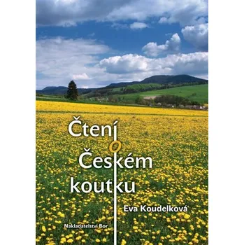 Kniha Čtení o Českém koutku - Eva Koudelková