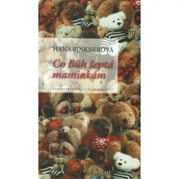 Co Bůh šeptá maminkám - Hana Pinknerová