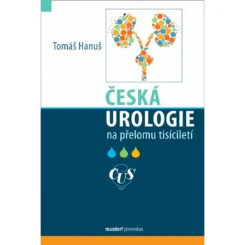 Česká urologie na přelomu tisíciletí - Tomáš Hanuš