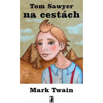 Tom Sawyer na cestách - Mark Twain, Zuzana Krutá
