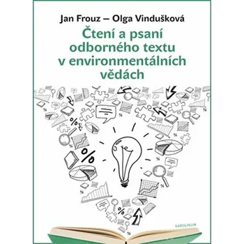 Český jazyk Čtení a psaní odborného textu v environmentálních vědách - Jan Frouz, Olga Vindušková