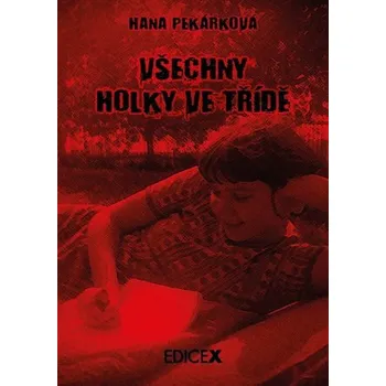 Všechny holky ve třídě - Hana Pekárková