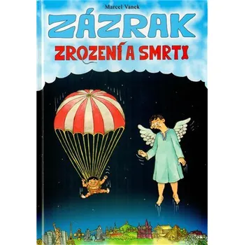 Zázrak zrození a smrti - Marcel Vanek