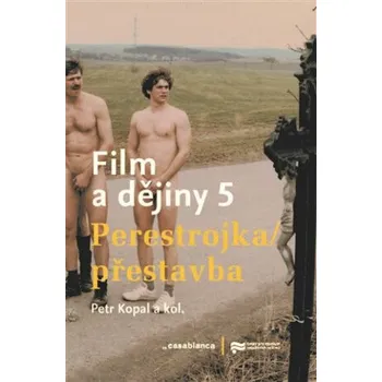 Umění Film a dějiny 5. - Petr Kopal