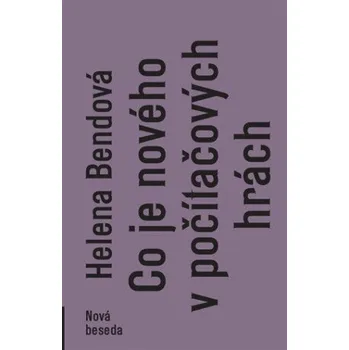 Co je nového v počítačových hrách - Helena Bendová