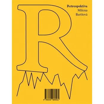 Umění Retrospektiva - Milena Bartlová