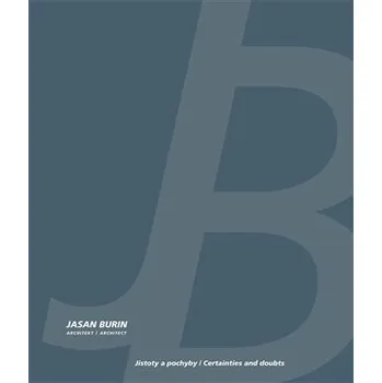 Umění Jasan Burin architekt: Jistoty a pochyby - Petr Vorlík, Klára Brůhová, Marco Maio