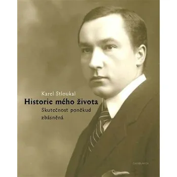 Literární biografie Historie mého života - Karel Stloukal