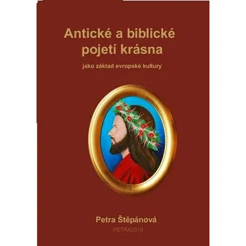 Umění Antické a biblické pojetí krásna - Petra Štěpánová