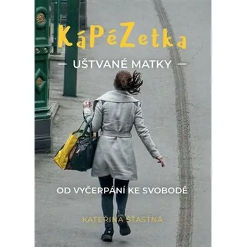 Kápézetka uštvané matky - Kateřina Šťastná
