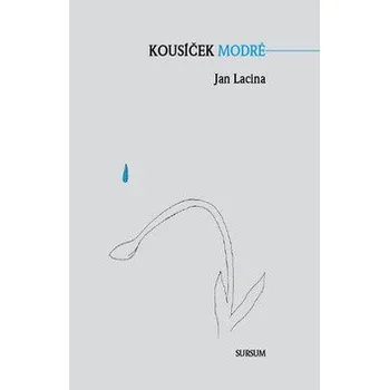 Kousíček modré - Jan Lacina, Karel Steklík