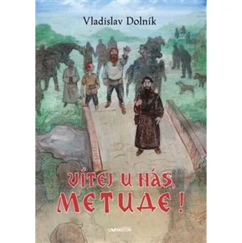Vítej u nás, Metude - Vladislav Dolník, Evženie Schreiber