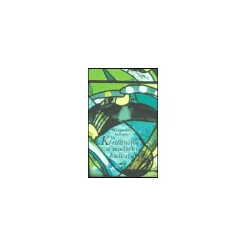 Křesťanství a moderní kultura - Michael Gallagher