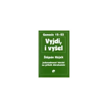 Vyjdi, i vyšel - Štěpán Hájek