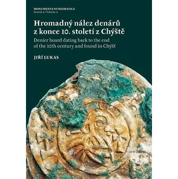 Hromadný nález denárů z konce 10. století z Chýště / Denier hoard dating back to the end of the 10th century and foundin Chýšť - Jiří Lukas