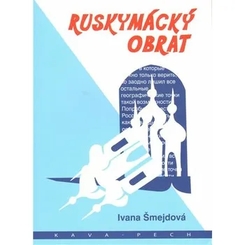 Literární cestopis Ruskymácký obrat - Ivana Šmejdová